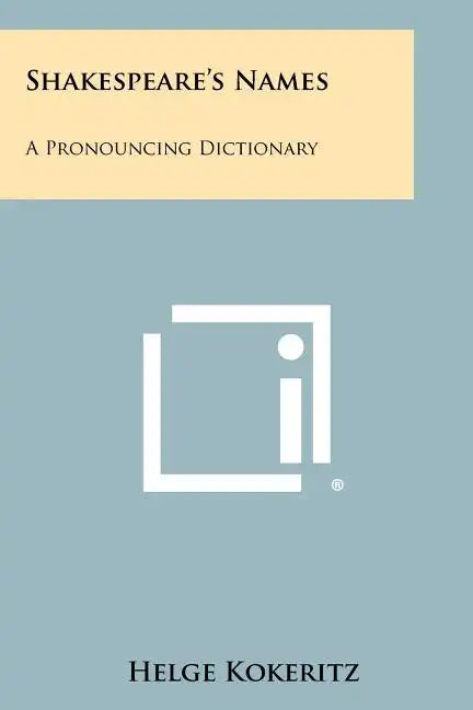 Shakespeare's Names: A Pronouncing Dictionary - Paperback