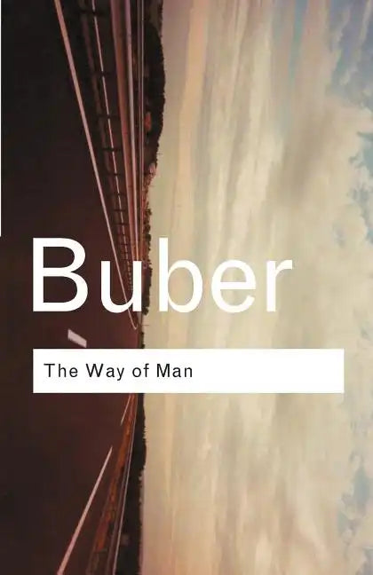 The Way of Man: According to the Teachings of Hasidism - Paperback
