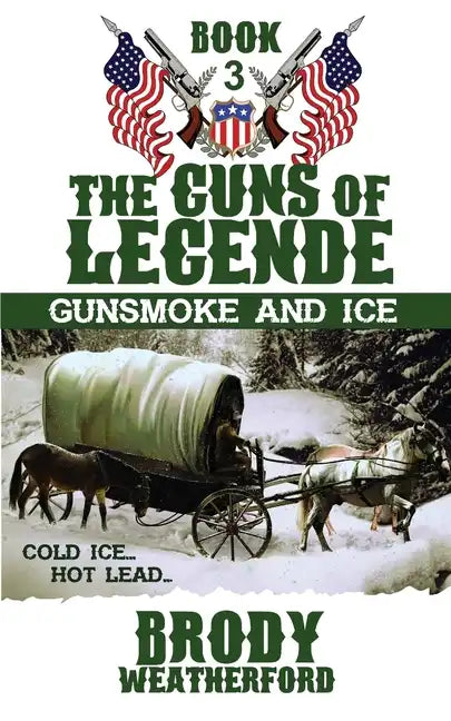Gunsmoke and Ice: Guns of Legende #3 - Paperback