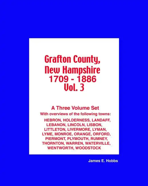 Grafton County, New Hampshire 1709 - 1886 Vol. 3 - Paperback