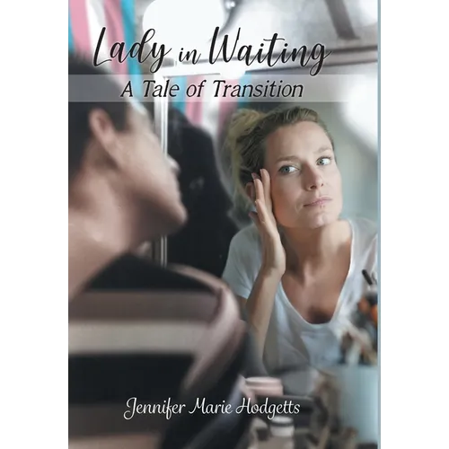 Lady in Waiting: A Tale of Transition - Hardcover