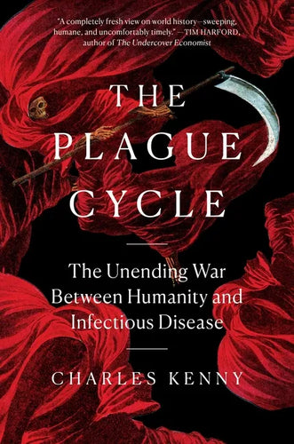The Plague Cycle: The Unending War Between Humanity and Infectious Disease - Hardcover