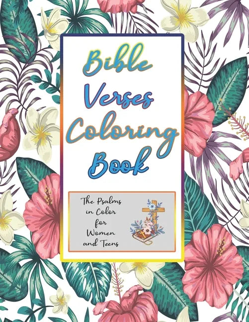 Bible Verses Coloring Book: The Psalms In Color For Women And Teens - Paperback