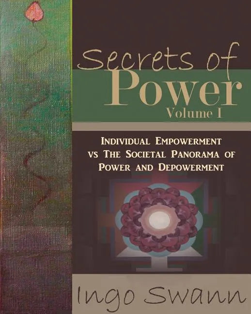Secrets of Power, Volume I: Individual Empowerment vs The Societal Panorama of Power and Depowerment - Paperback
