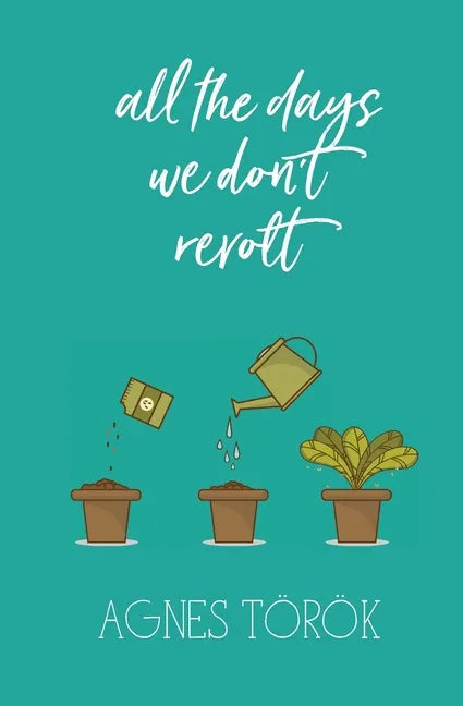 All The Days We Don't Revolt - Paperback