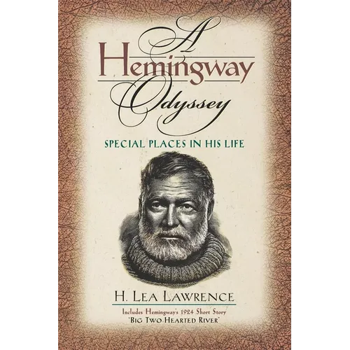 A Hemingway Odyssey: Special Places in His Life - Paperback