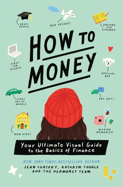 How to Money: Your Ultimate Visual Guide to the Basics of Finance - Paperback