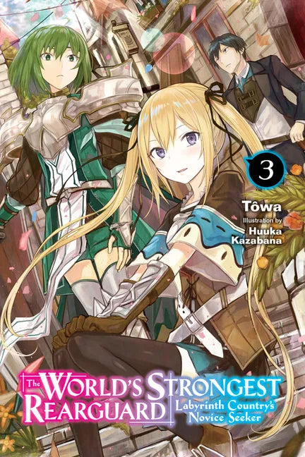 The World's Strongest Rearguard: Labyrinth Country's Novice Seeker, Vol. 3 (Light Novel): Volume 3 - Paperback