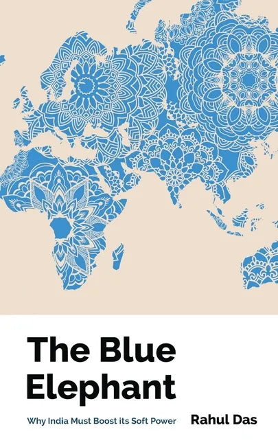 The Blue Elephant: Why India Must Boost its Soft Power - Paperback