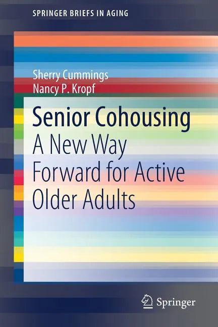 Senior Cohousing: A New Way Forward for Active Older Adults - Paperback