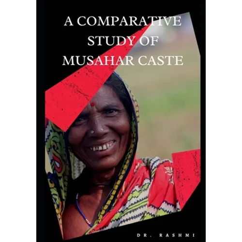 Pattern of Fertility Behaviour ( a Comparative Study of Musahar Caste ) - Paperback