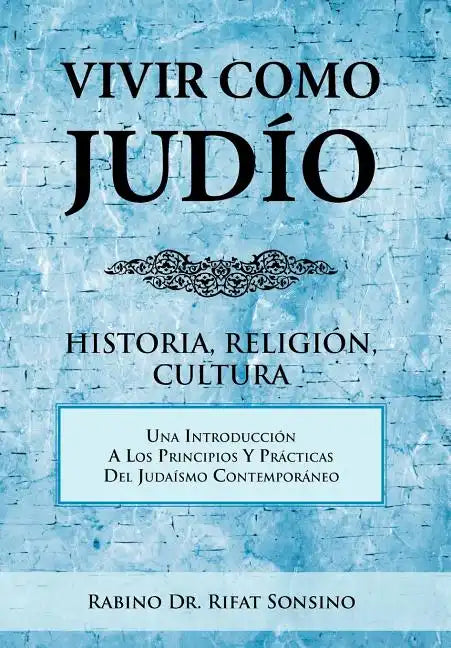 Vivir Como Judio: Historia, Religion, Cultura - Hardcover