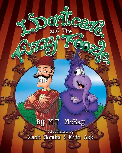 I Dontcare and the Fuzzy Foozle: Fuzzy Foozle Zoo Series - Paperback