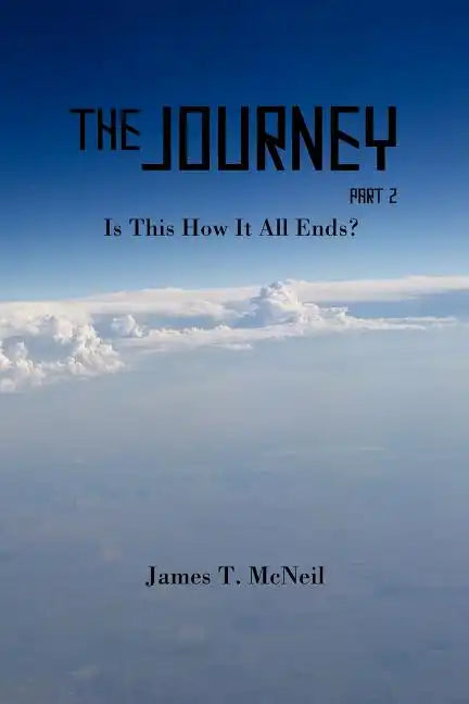 The Journey Part 2: Is This How It All Ends? - Paperback