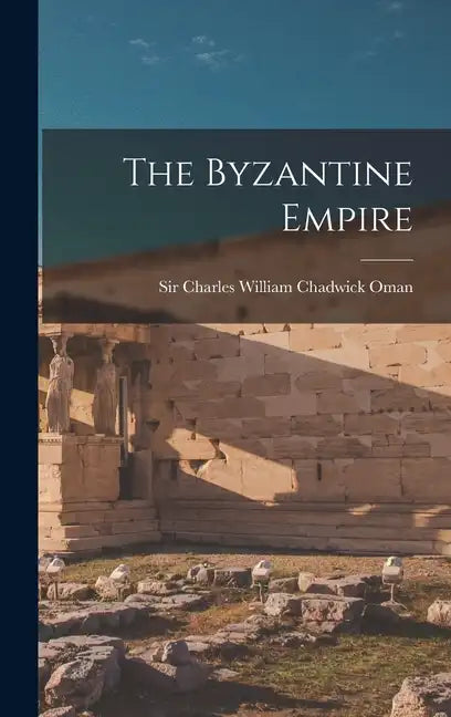 The Byzantine Empire - Hardcover