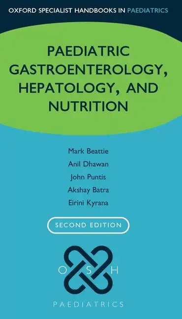 Oxford Specialist Handbook of Paediatric Gastroenterology, Hepatology, and Nutrition - Paperback