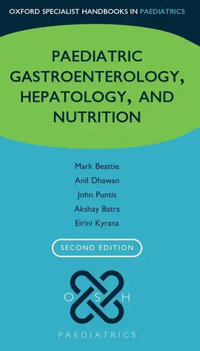 Oxford Specialist Handbook of Paediatric Gastroenterology, Hepatology, and Nutrition - Paperback