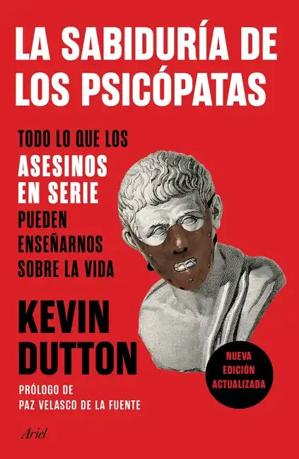 La Sabiduría de Los Psicópatas: Todo Lo Que Los Asesinos En Serie Pueden Enseñarnos Sobre La Vida - Paperback
