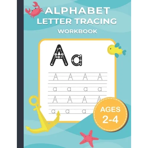Alphabet Letter Tracing: Alphabet Writing Practice workbook for kids 2-4 Years Old. - Paperback