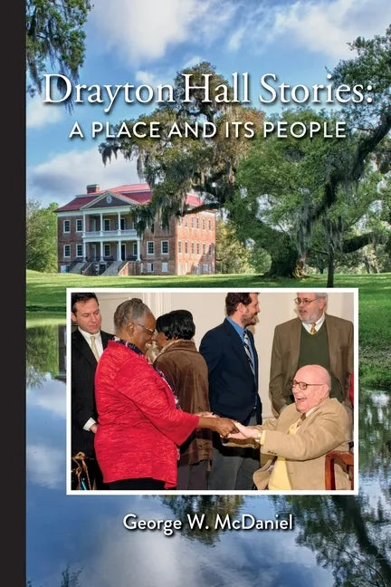 Drayton Hall Stories: A Place and Its People - Hardcover