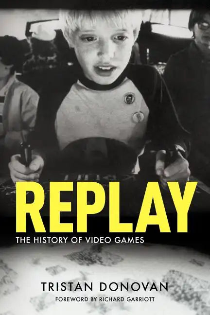 Replay: The History of Video Games - Paperback