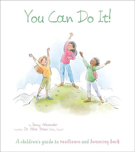 You Can Do It!: A Children's Guide to Resilience and Bouncing Back - Paperback