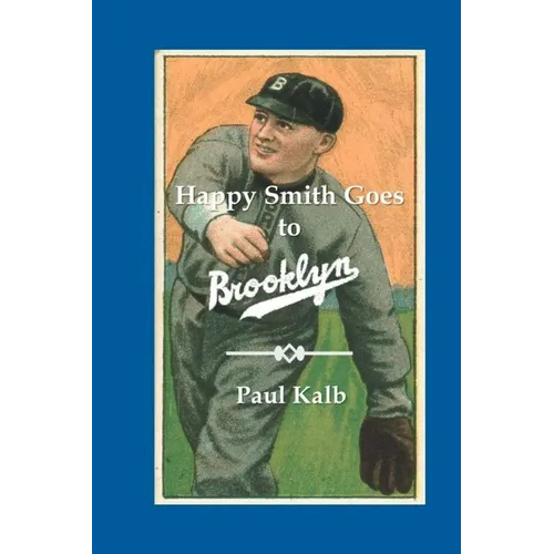 Happy Smith Goes to Brooklyn: An Historical Imagining - Paperback