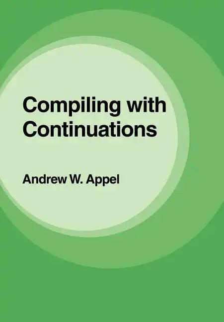 Compiling with Continuations - Paperback