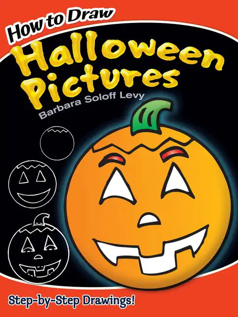 How to Draw Halloween Pictures: Step-By-Step Drawings! - Paperback