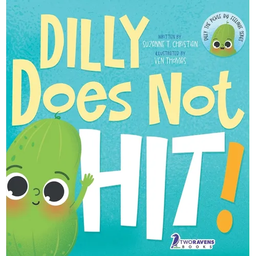 Dilly Does Not Hit!: A Read-Aloud Toddler Guide About Hitting (Ages 2-4) - Hardcover