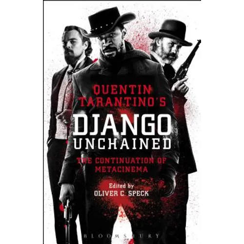 Quentin Tarantino's Django Unchained: The Continuation of Metacinema - Paperback