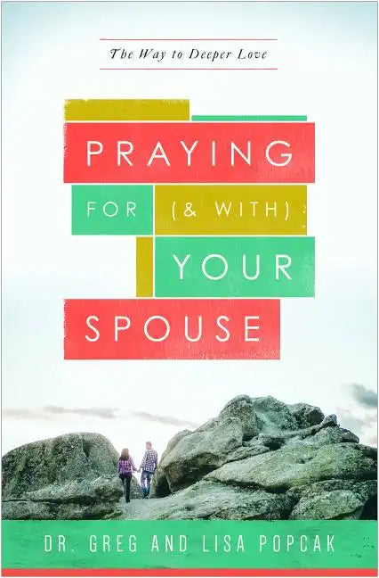 Praying for (and With) Your Spouse: The Way to Deeper Love - Paperback