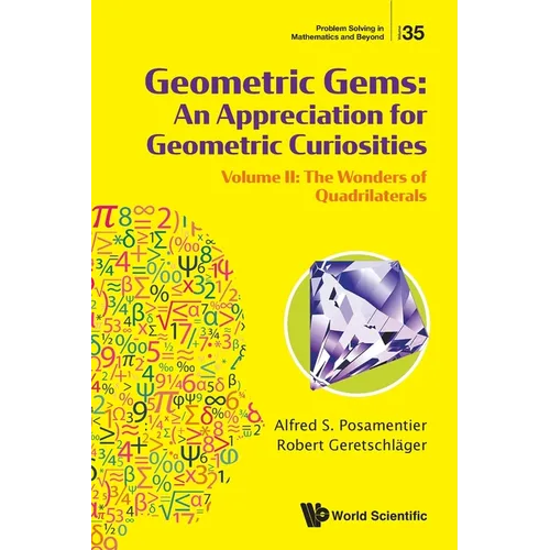 Geometric Gems: An Appreciation for Geometric Curiosities - Volume II: The Wonders of Quadrilaterals - Paperback