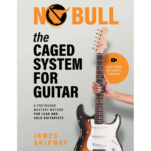 The Caged System for Guitar: A Fretboard Mastery Method for Lead and Solo Guitarists - Paperback