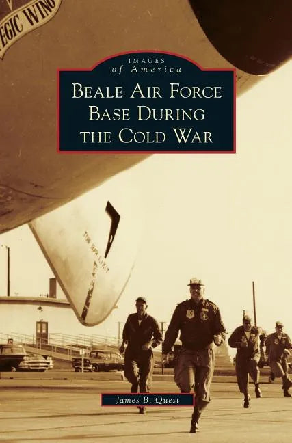 Beale Air Force Base During the Cold War - Hardcover