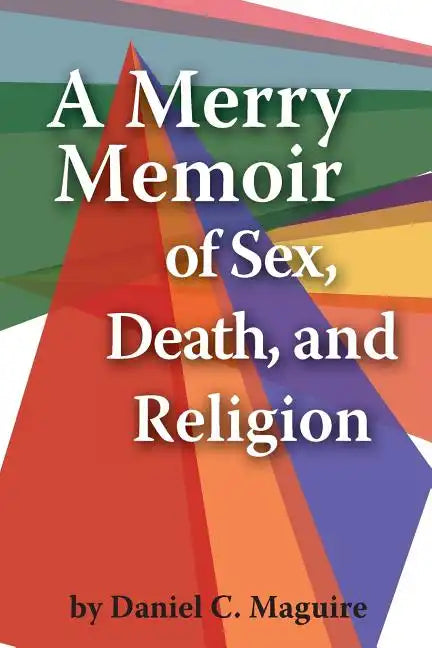 A Merry Memoir of Sex, Death, and Religion - Paperback
