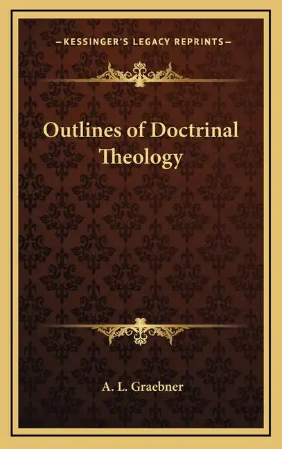 Outlines of Doctrinal Theology - Hardcover