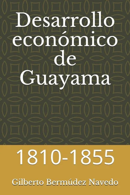 Desarrollo económico de Guayama: 1810-1855 - Paperback