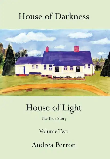 House of Darkness House of Light: The True Story Volume Two - Hardcover