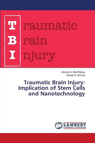 Traumatic Brain Injury: Implication of Stem Cells and Nanotechnology - Paperback
