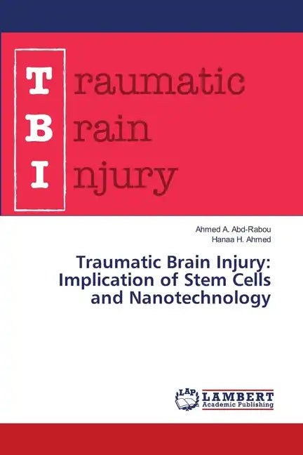 Traumatic Brain Injury: Implication of Stem Cells and Nanotechnology - Paperback