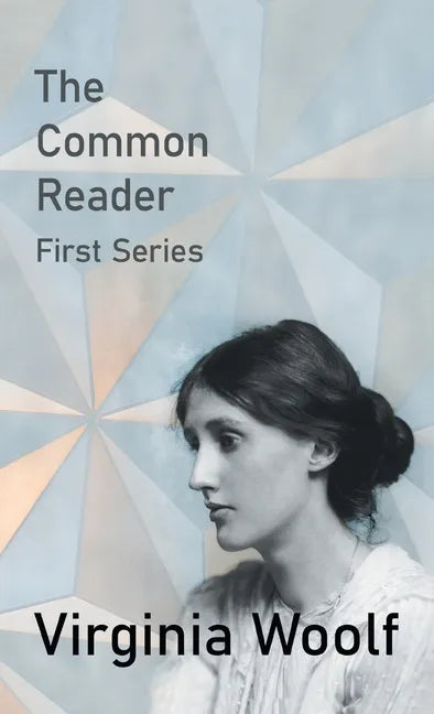 The Common Reader - First Series - Hardcover