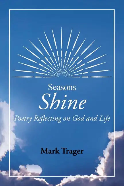 Seasons: Shine: Poetry Reflecting on God and Life - Paperback