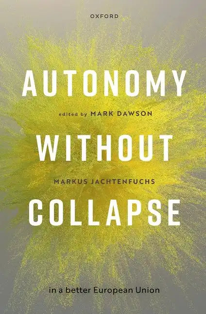 Autonomy Without Collapse in a Better European Union - Hardcover