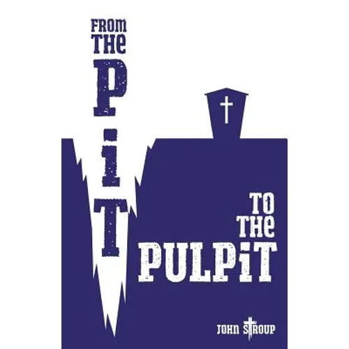 From the Pit to the Pulpit - Paperback