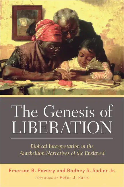The Genesis of Liberation: Biblical Interpretation in the Antebellum Narratives of the Enslaved - Paperback
