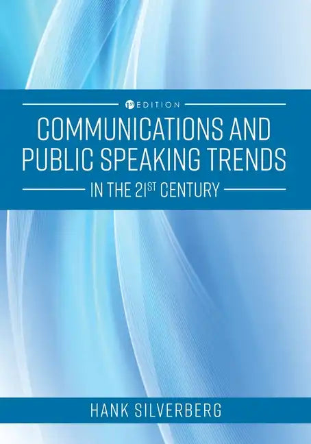 Communications and Public Speaking Trends in the 21st Century - Paperback