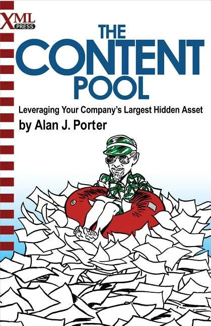 The Content Pool: Leveraging Your Company's Largest Hidden Asset - Paperback