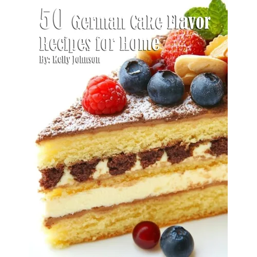 50 German Cake Flavor Recipes for Home - Paperback