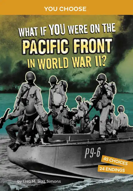 What If You Were on the Pacific Front in World War II?: An Interactive History Adventure - Paperback